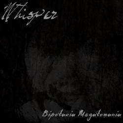 Whisper (BEL) : Bipolaria Megalomania